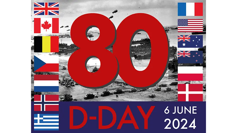 Picture of the Normandy landings with flags of nations that took part. Text reads D Day 80 - 6 June 2024